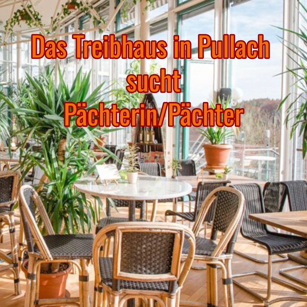 Das Treibhaus in Pullach sucht Pächter:in